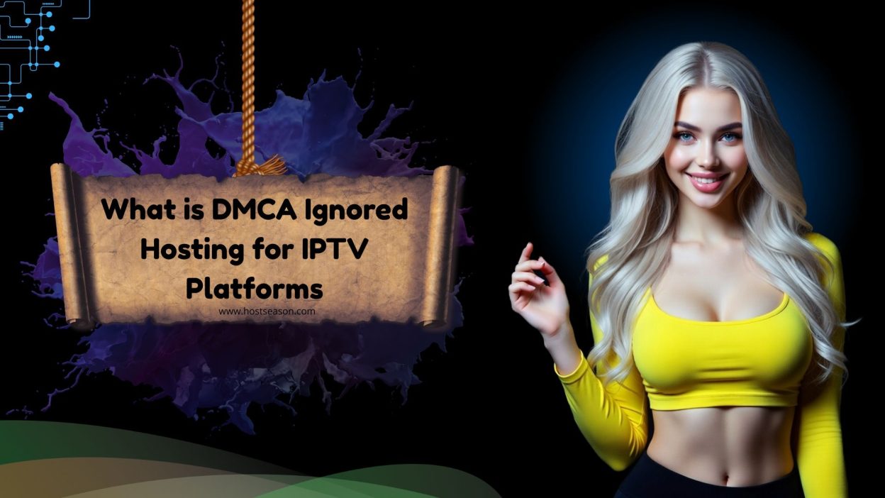 DMCA Ignored Hosting for IPTV Platforms