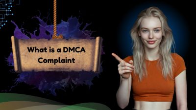 What is a DMCA Complaint